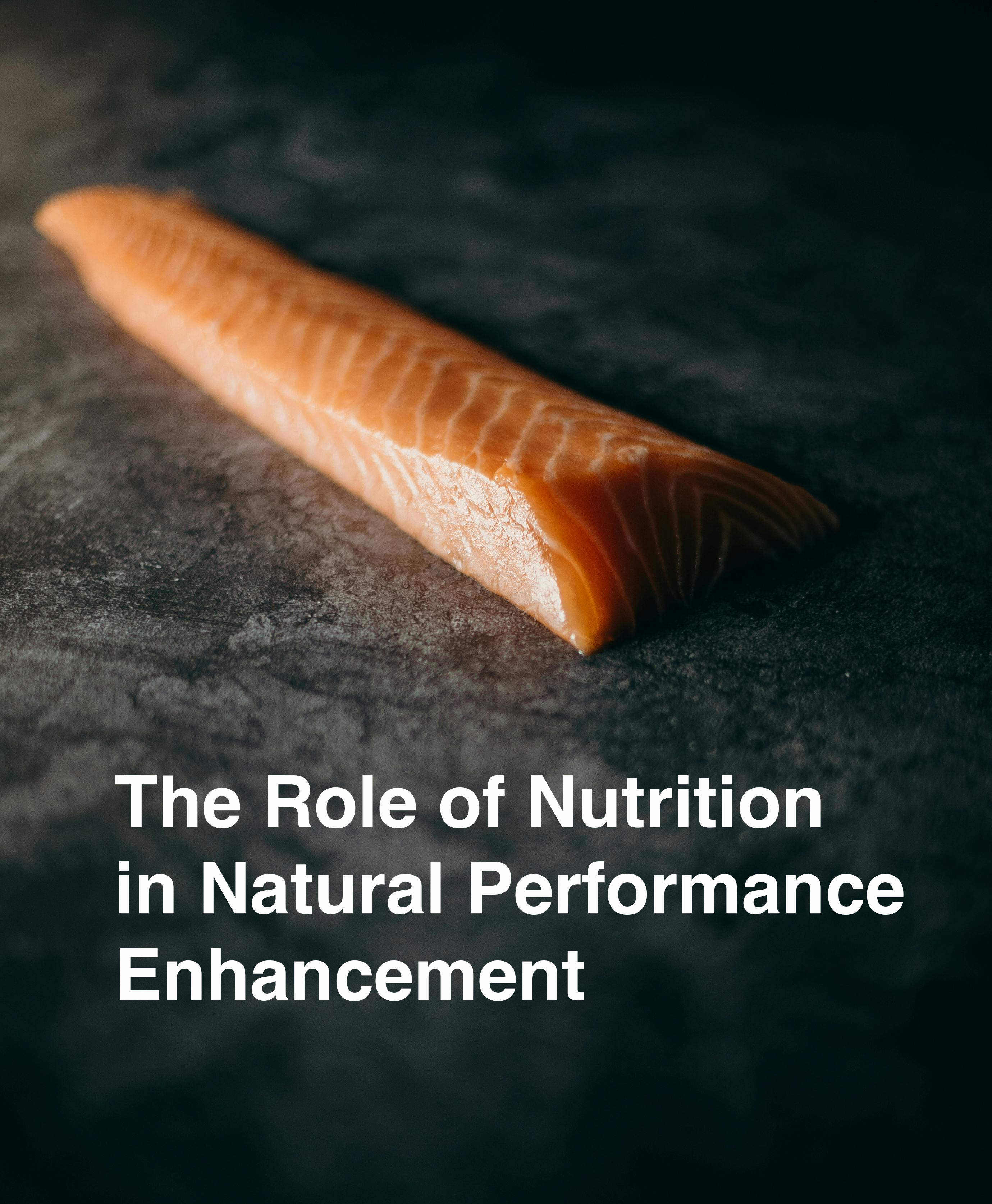 The Role of Nutrition in Natural Performance Enhancement